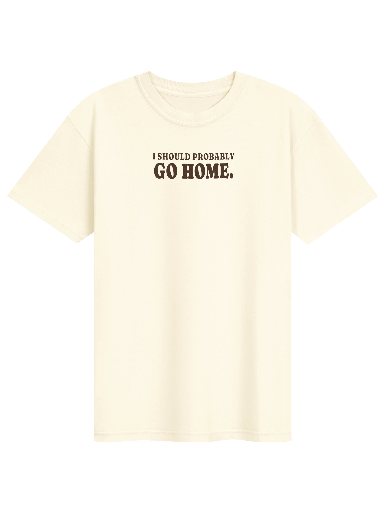 I Should Probably Go Home Tee (Ivory) product image (1)