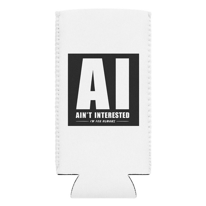 AI Ain't Interested Coozie | The "Human Standard" Can Cooler product image (1)