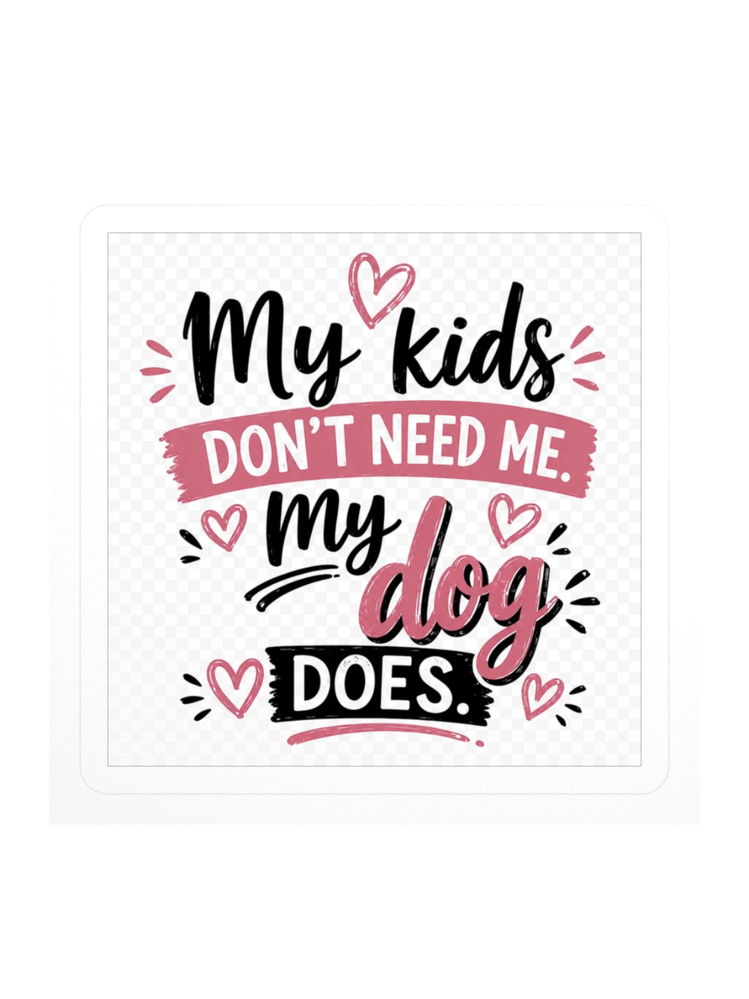 Emotionally Upgraded Sticker — My Dog Does product image (1)