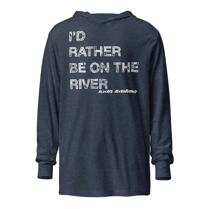 I'd Rather be on the River Tee Shirt Hoodie product image (13)