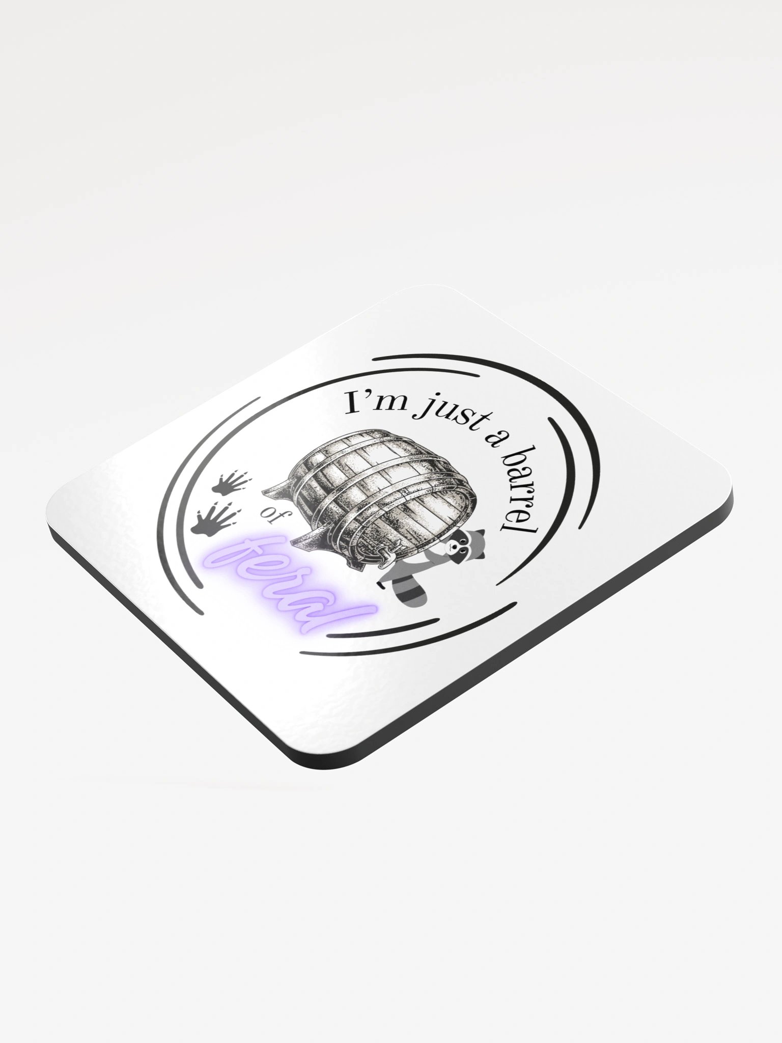 I’m Just a Barrel of Feral Raccoon Coaster product image (3)