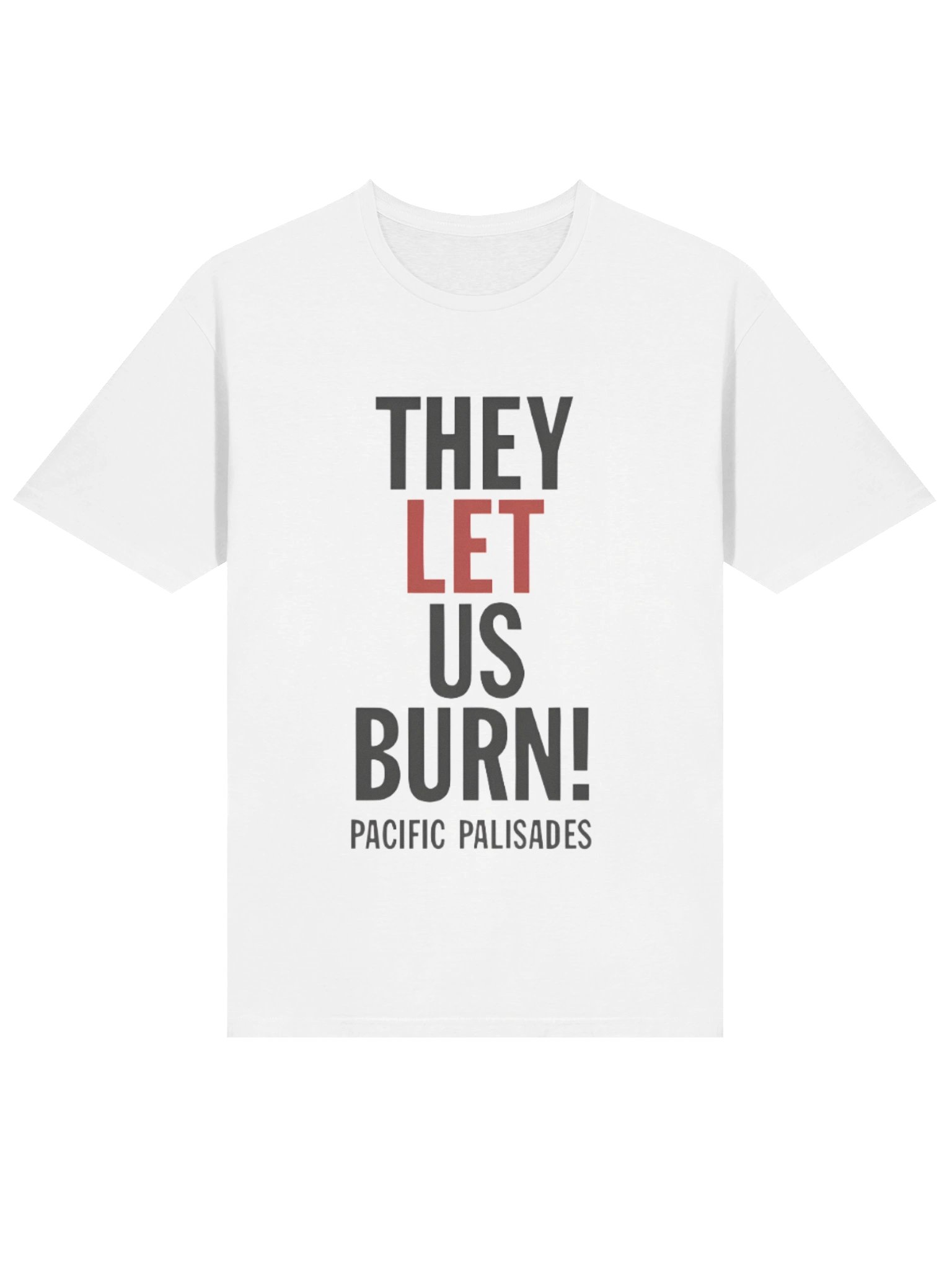 They Let Us Burn Shirt – Pacific Palisades Resistance product image (2)
