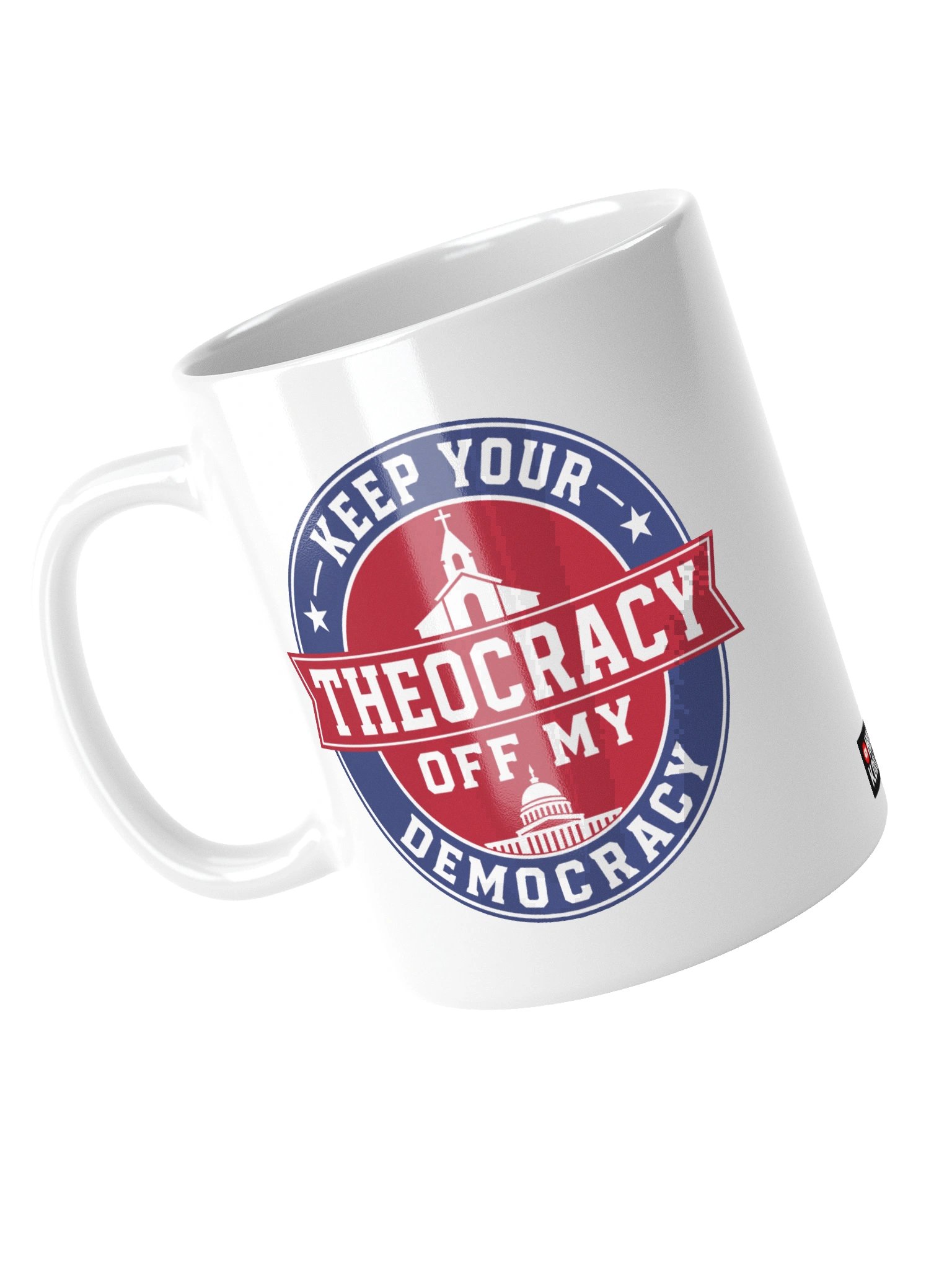 Keep Your Theocracy Off My Democracy - White Glossy Mug product image (5)