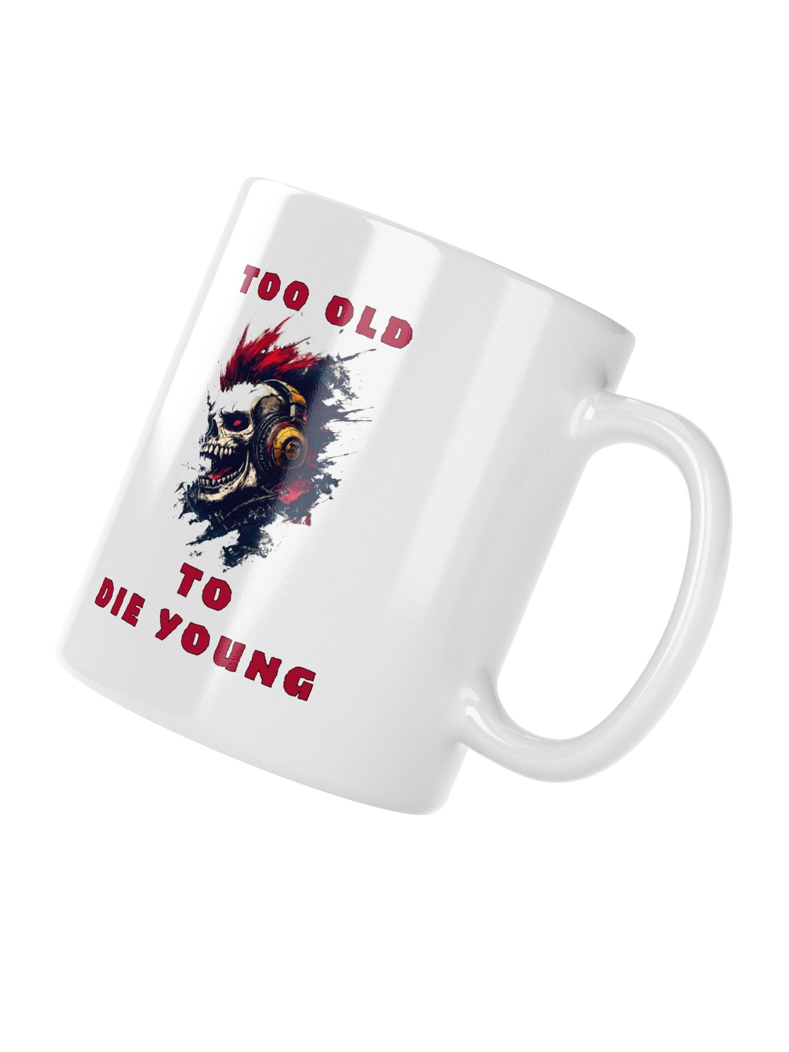 Too Old to Die Young Skull Mug product image (11)
