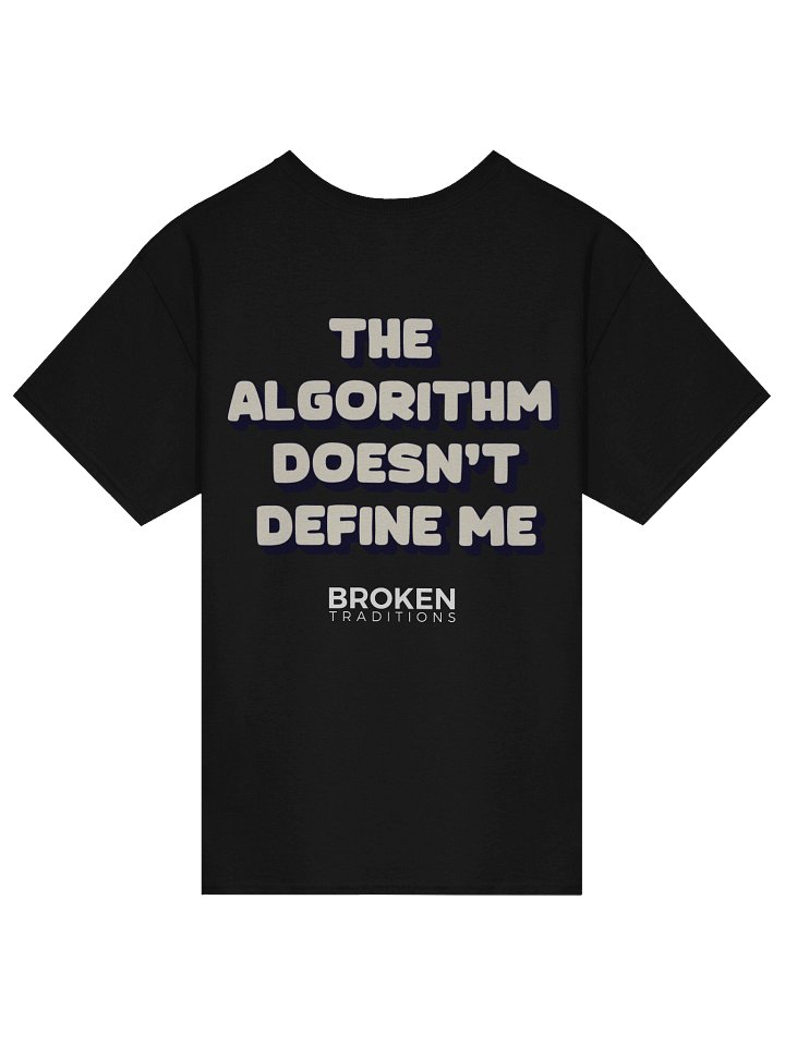 The Algorithm Doesn't Define Me Tee product image (10)