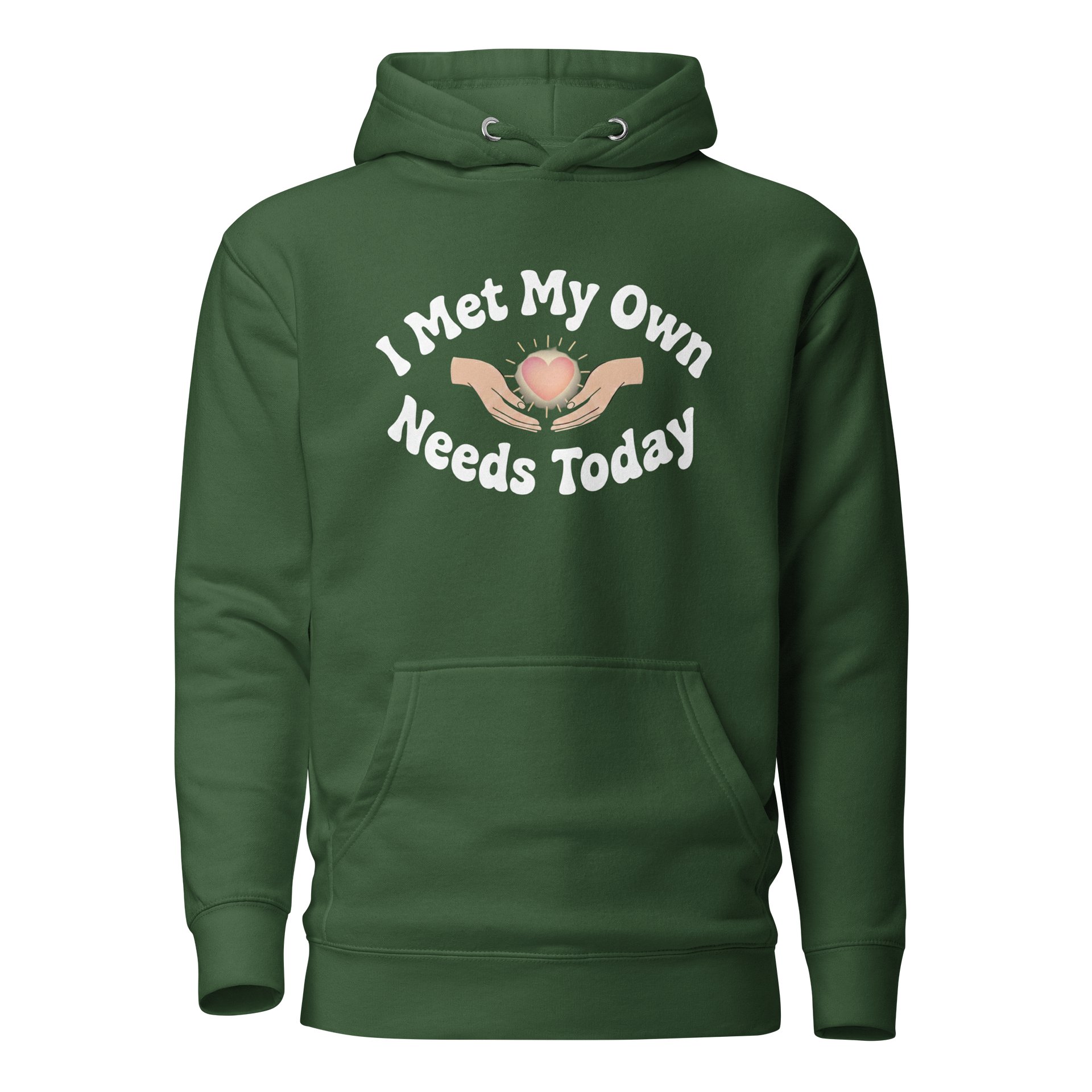 “I Met My Own Needs Today” Dark Green Hoodie product image (1)