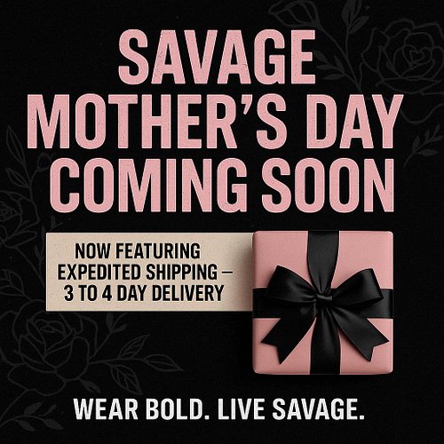 💐 Savage Mother’s Day Collection Coming Soon!

Mother’s Day is around the corner—and we’ve got something bold in the works.
F...
