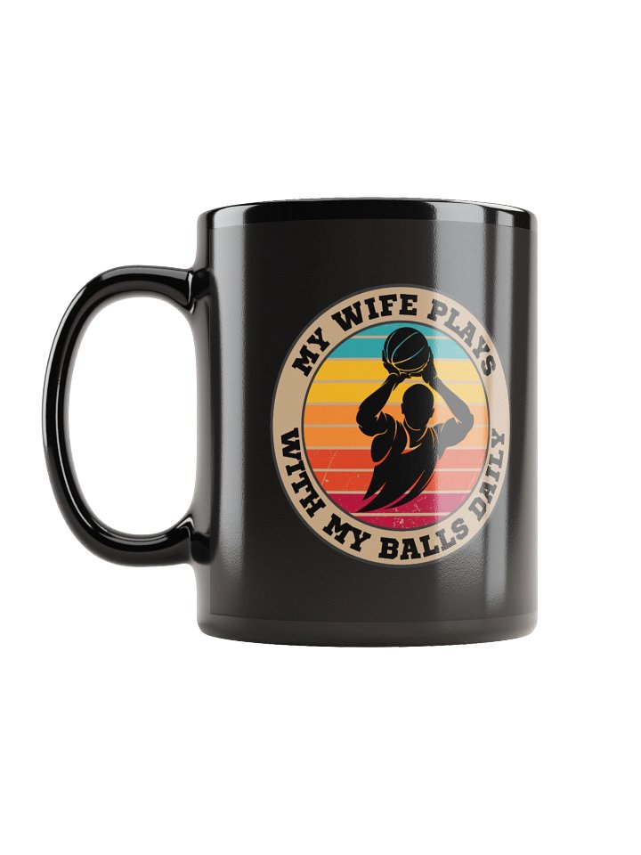 Basketball "My Wife Plays With My Balls Daily" Mug – Funny Sports Graphic Mug | Retro Humor Mug product image (1)