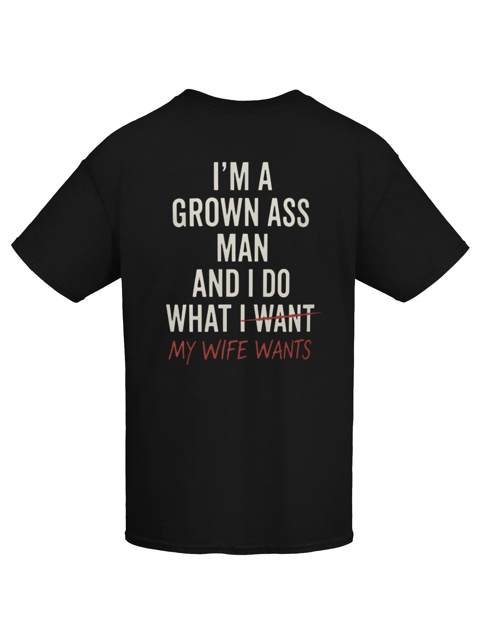 I'm A Grown Ass Man and I Do What - Unisex Tshirt product image (2)