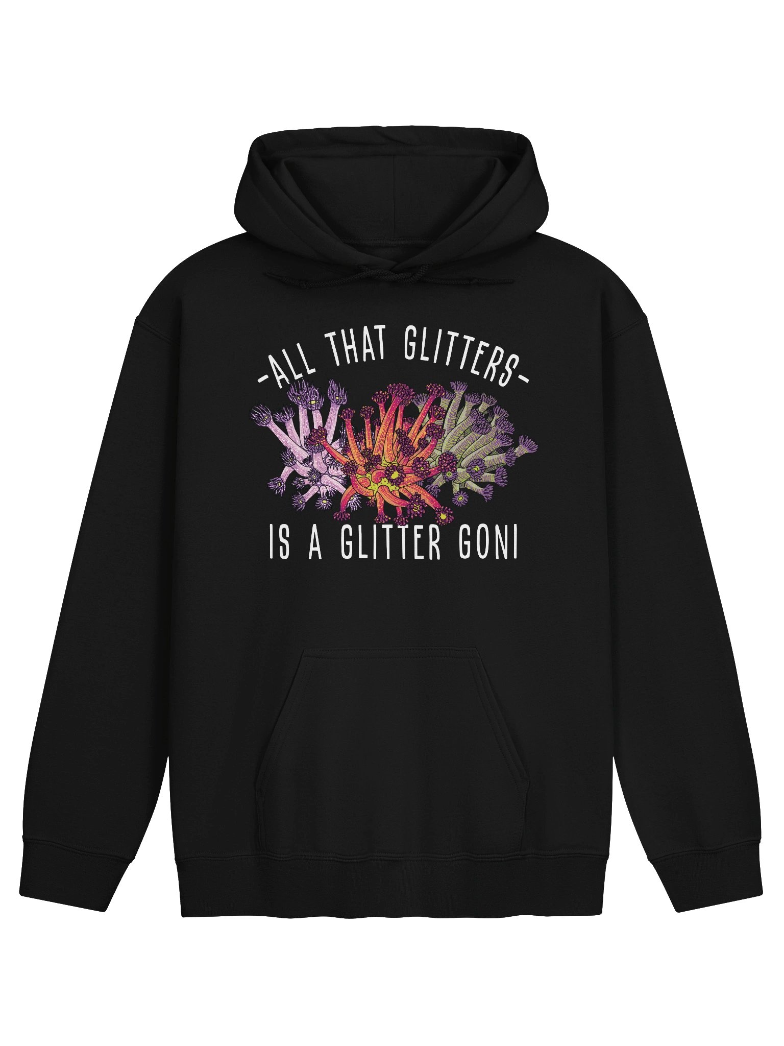 All That Glitters Is a Glitter Goni Hoodie for Reef Aquarium Lovers product image (2)