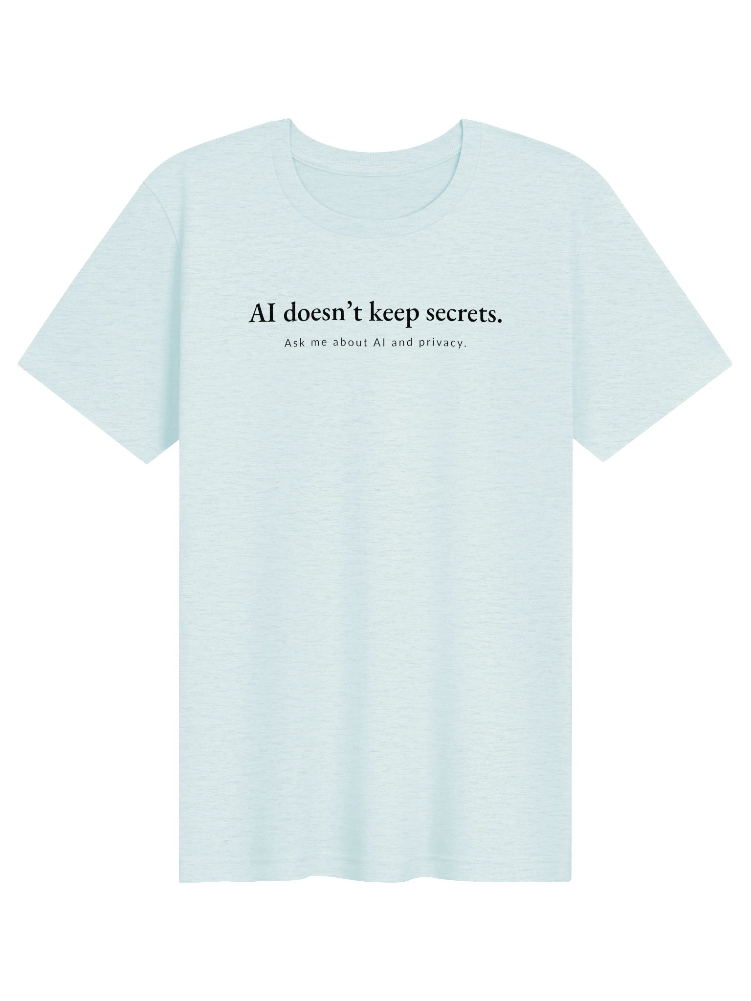 AI doesn't keep secrets - black text product image (21)