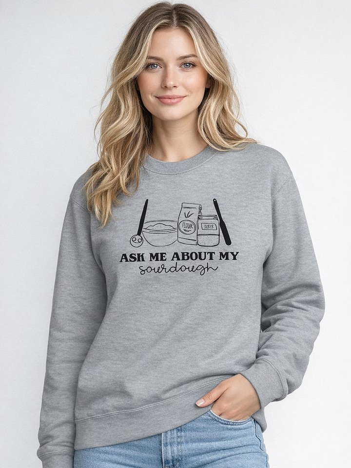 Ask me about my Sourdough Sweatshirt product image (1)