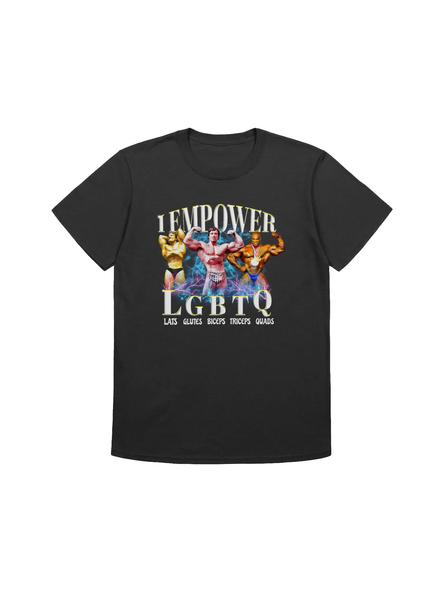 I Empower LATS,GLUTES,BICEPS,TRICEPS,QUADS T-Shirt product image (1)