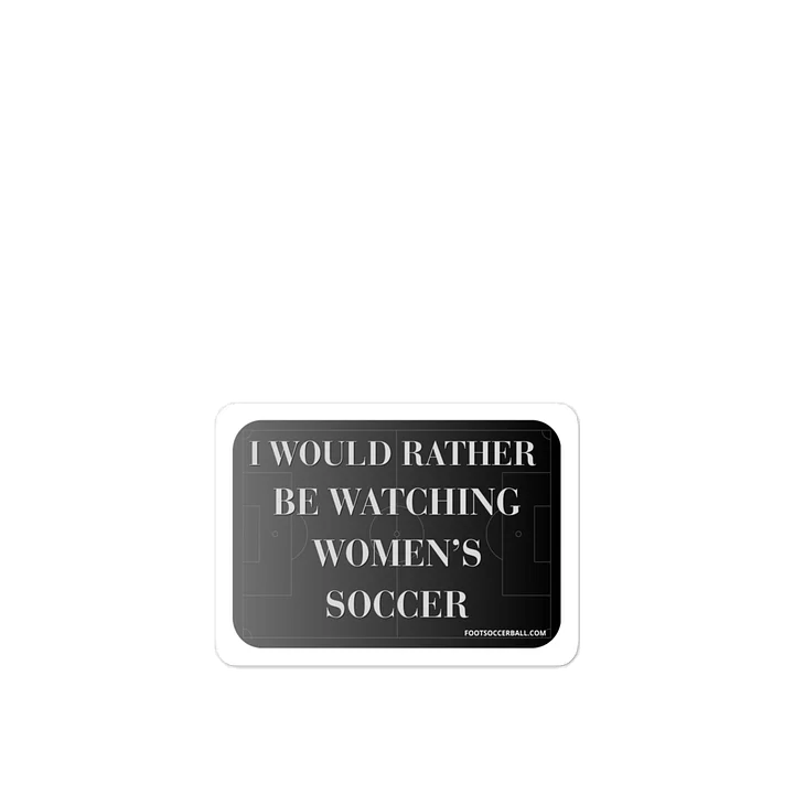 I would rather be watching women’s soccer Grey Vinyl Decal product image (1)