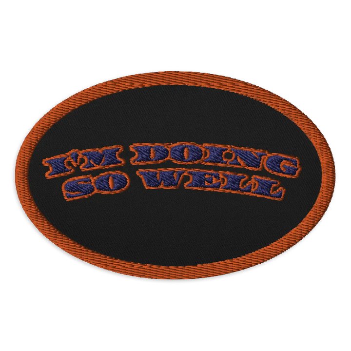 I'M DOING SO WELL - BIO Embroidered Patch product image (1)