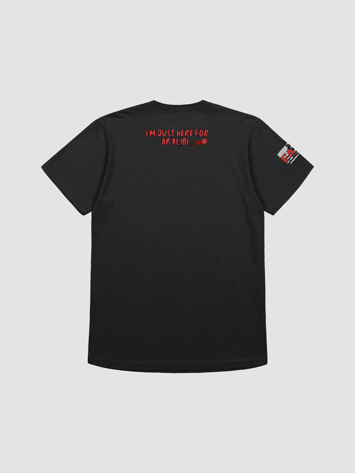 Just Here To Establish an Alibi (Back) | RippedRedneck Merch Store