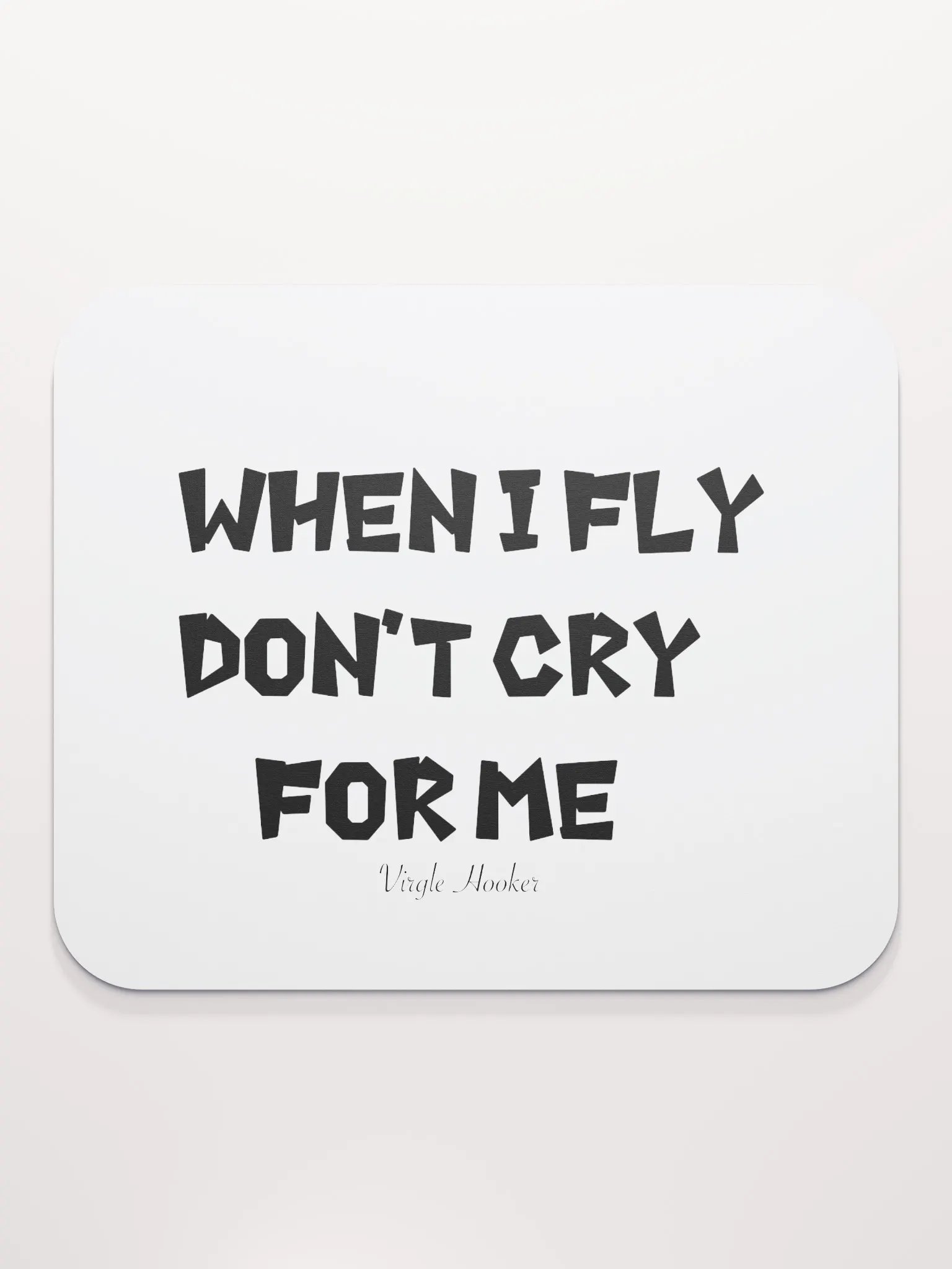 When I Fly Don't Cry Mousepad product image (2)