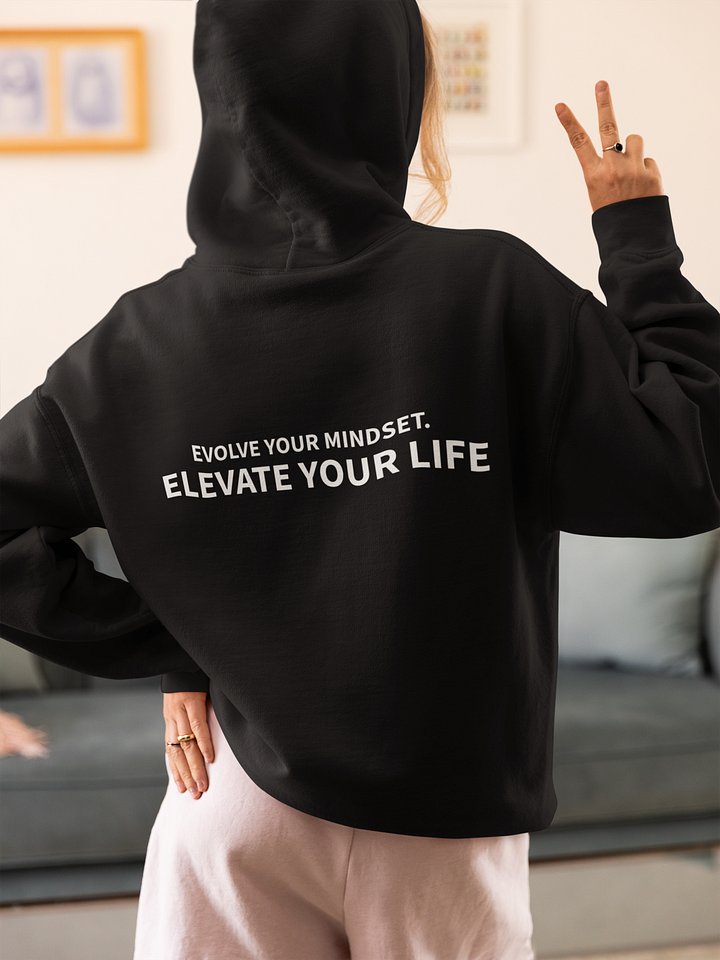 Evolve your mindset. Elevate your life. Hoodie product image (1)