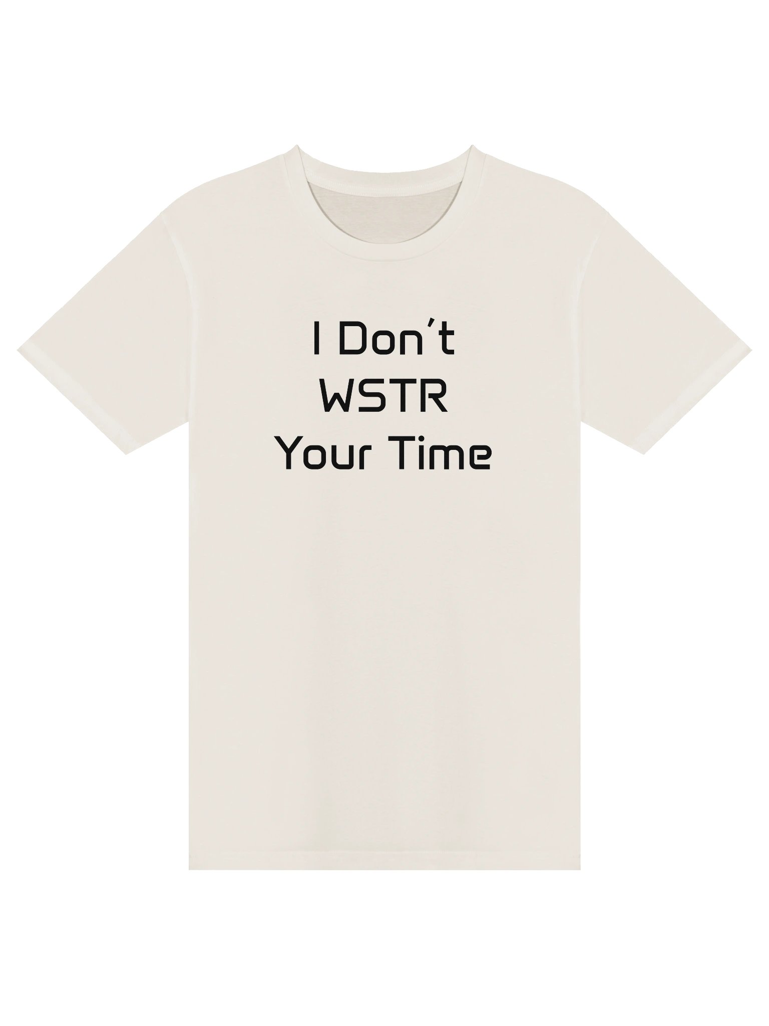 I Don't WSTR Your Time - Light TShirt product image (1)