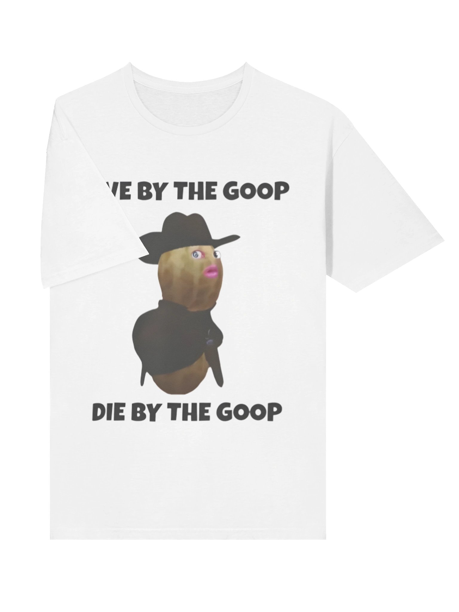 Live By The GooP Die By The Goop Burnt Peanut Shirt product image (3)