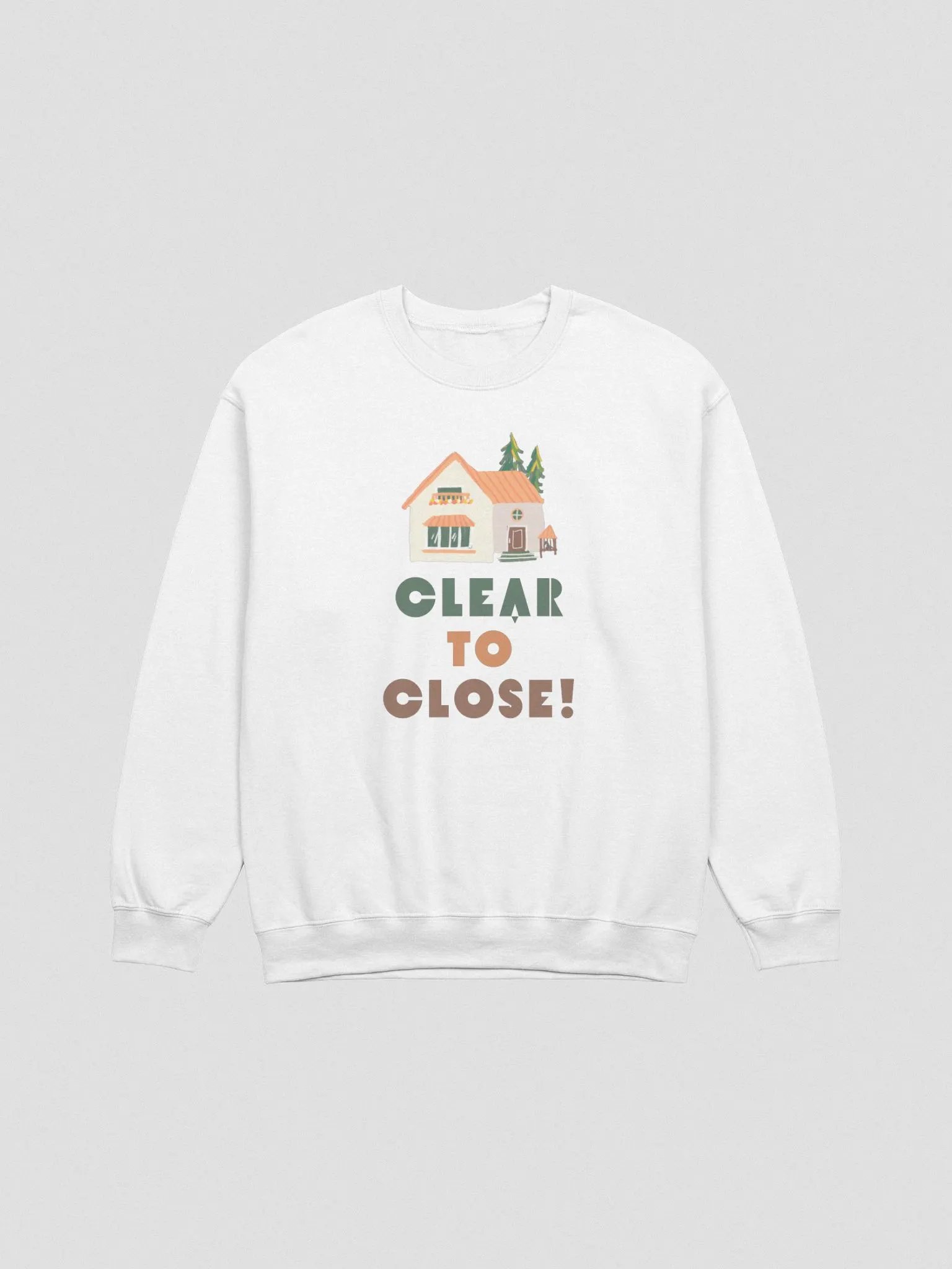 Clear To Close! Sweatshirt Unisex product image (1)