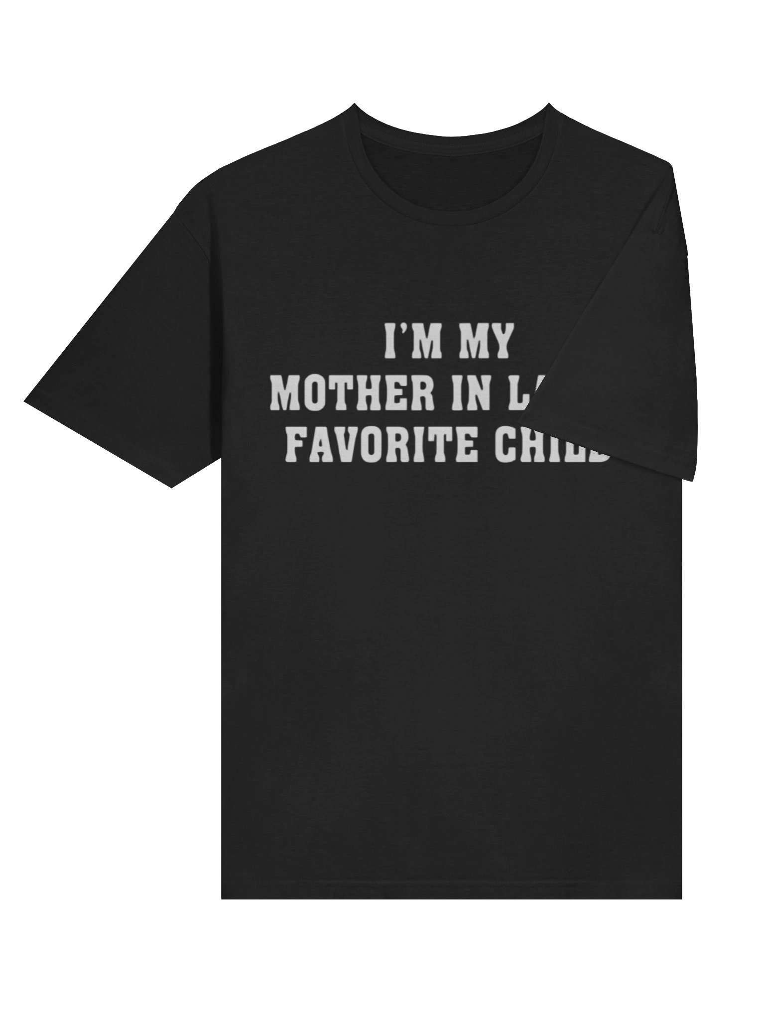 I’m My Mother-In-Law’s Favorite Child T-Shirt product image (4)