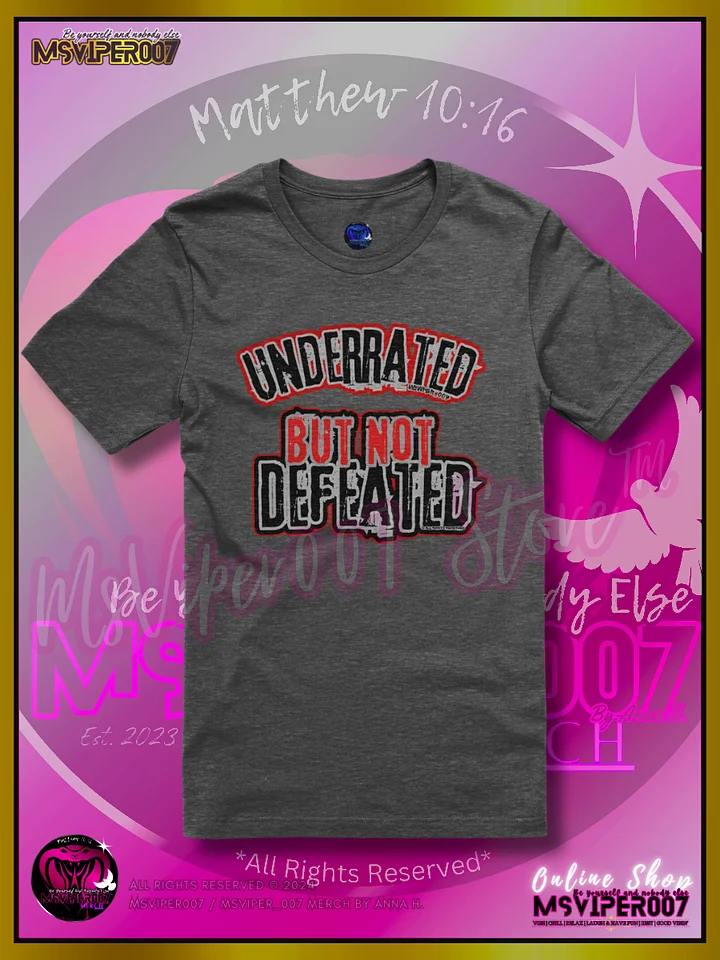 T-Shirt - MsViper007's "Underrated But Not Defeated™ [V2]" Comfort T-shirt By Anna H. product image (1)