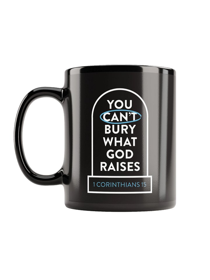 Can't Bury God Raises - Black Coffee Mug product image (1)