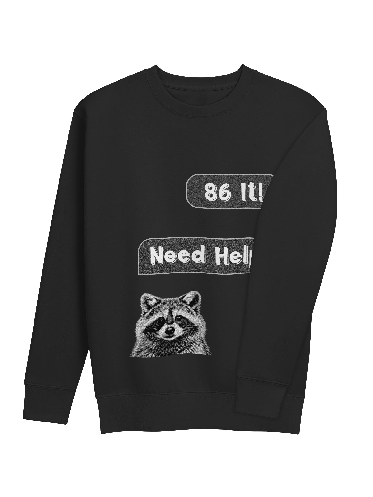 86 It! Need Help? Noise Texture Chat Raccoon Face Sweatshirt product image (4)