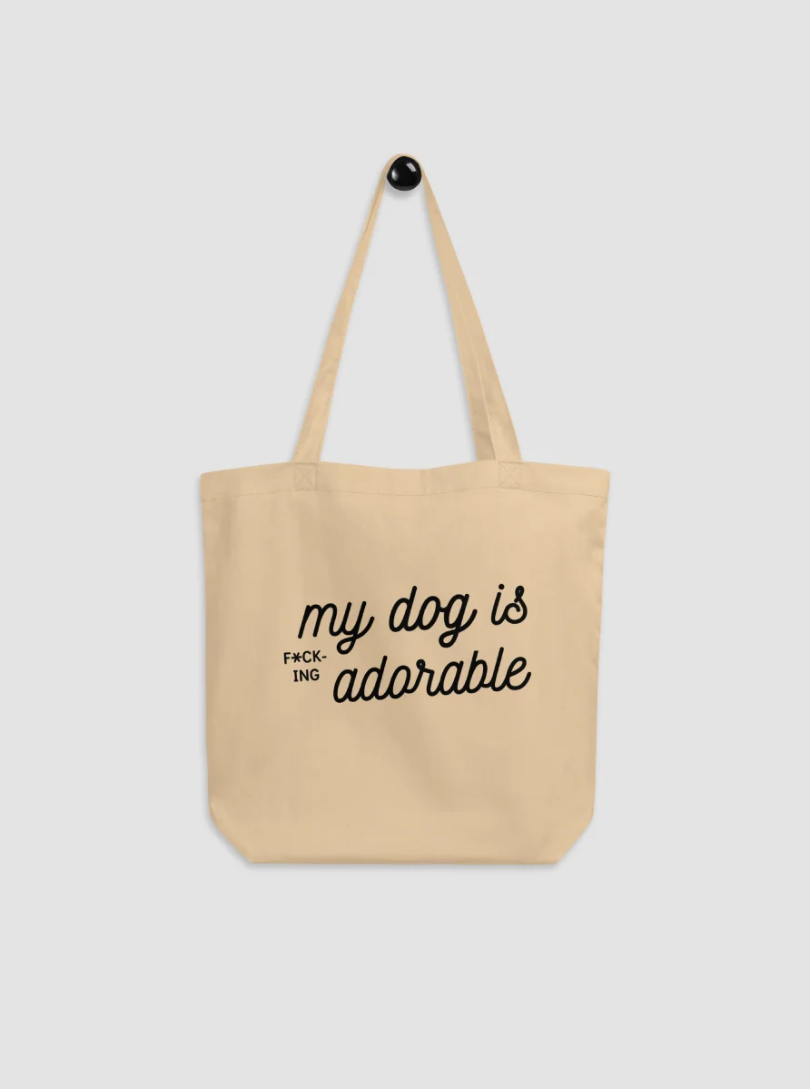 My Dog Is F*cking Adorable - Eco Tote product image (1)
