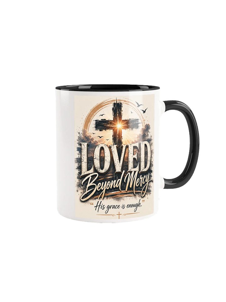 Loved Beyond Mercy Christian Coffee Mug – His Grace Is Enough | Inspirational Faith Gift | Kingdom Life Co. product image (1)