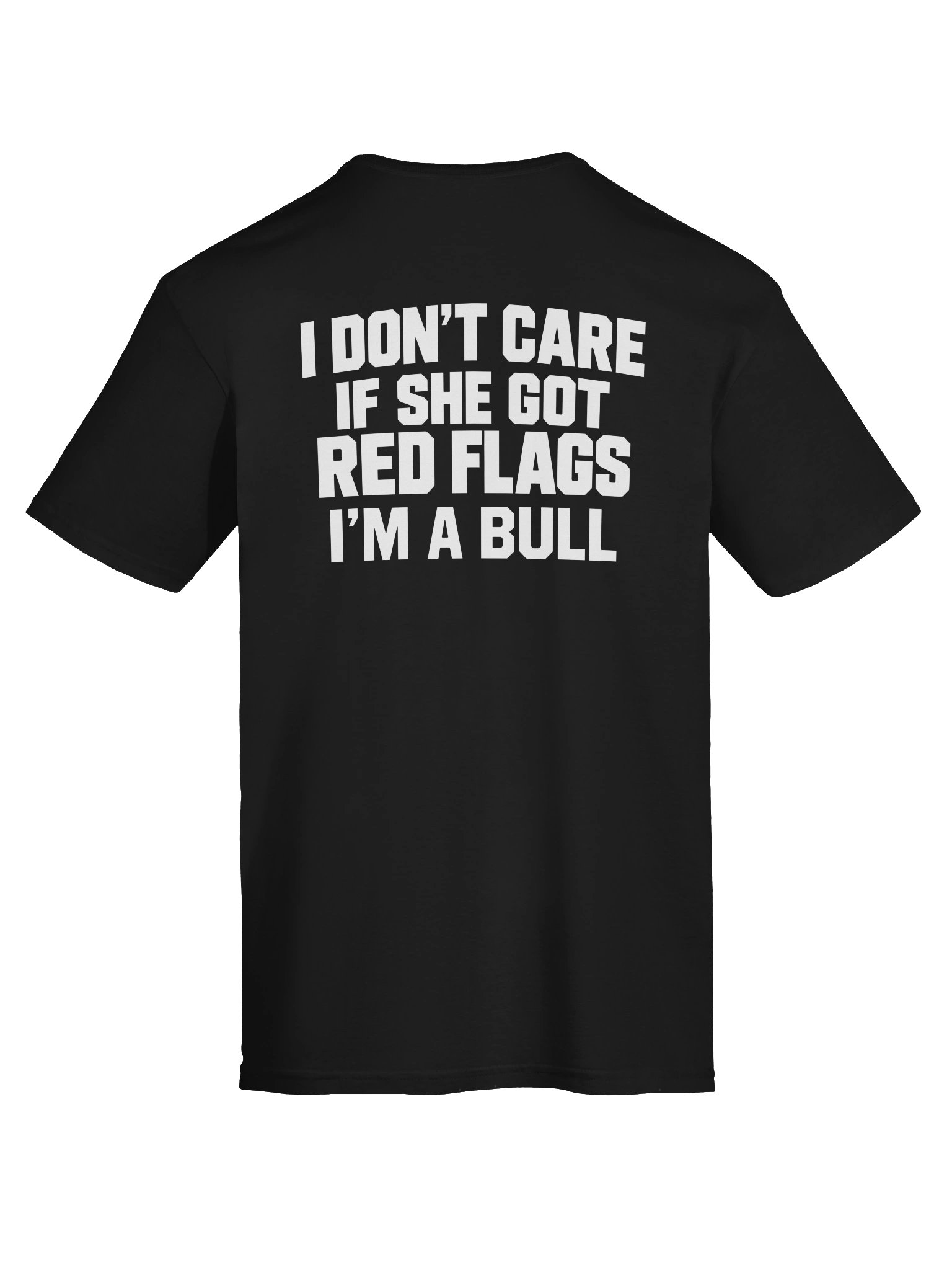 i don't care if she got red flags i'm a bull product image (2)