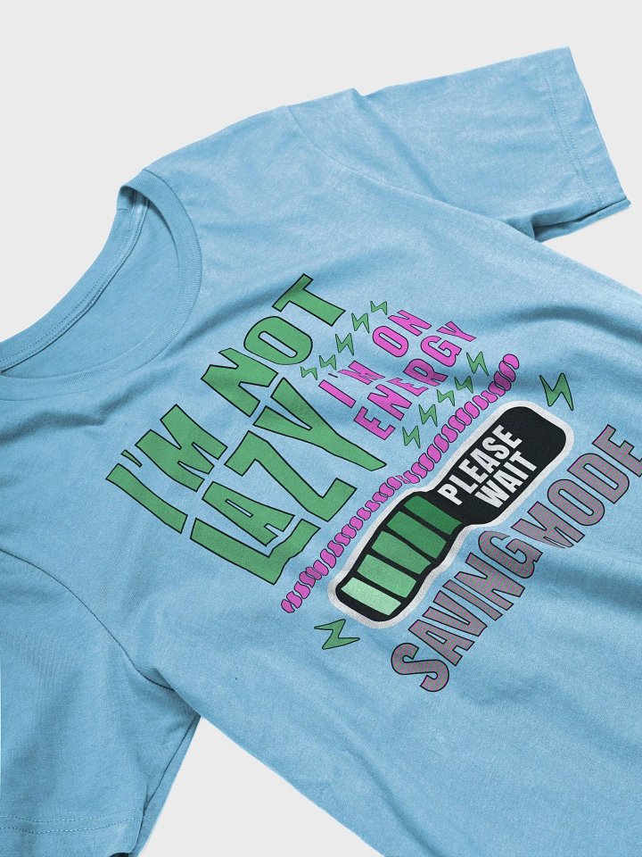 I'm Not Lazy I'm On Energy Saving Mode T-Shirt product image (2)