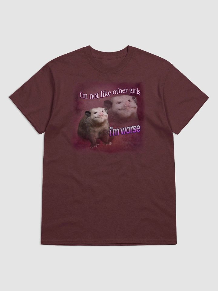 I'm not like other girls, I'm worse possum T-shirt product image (1)