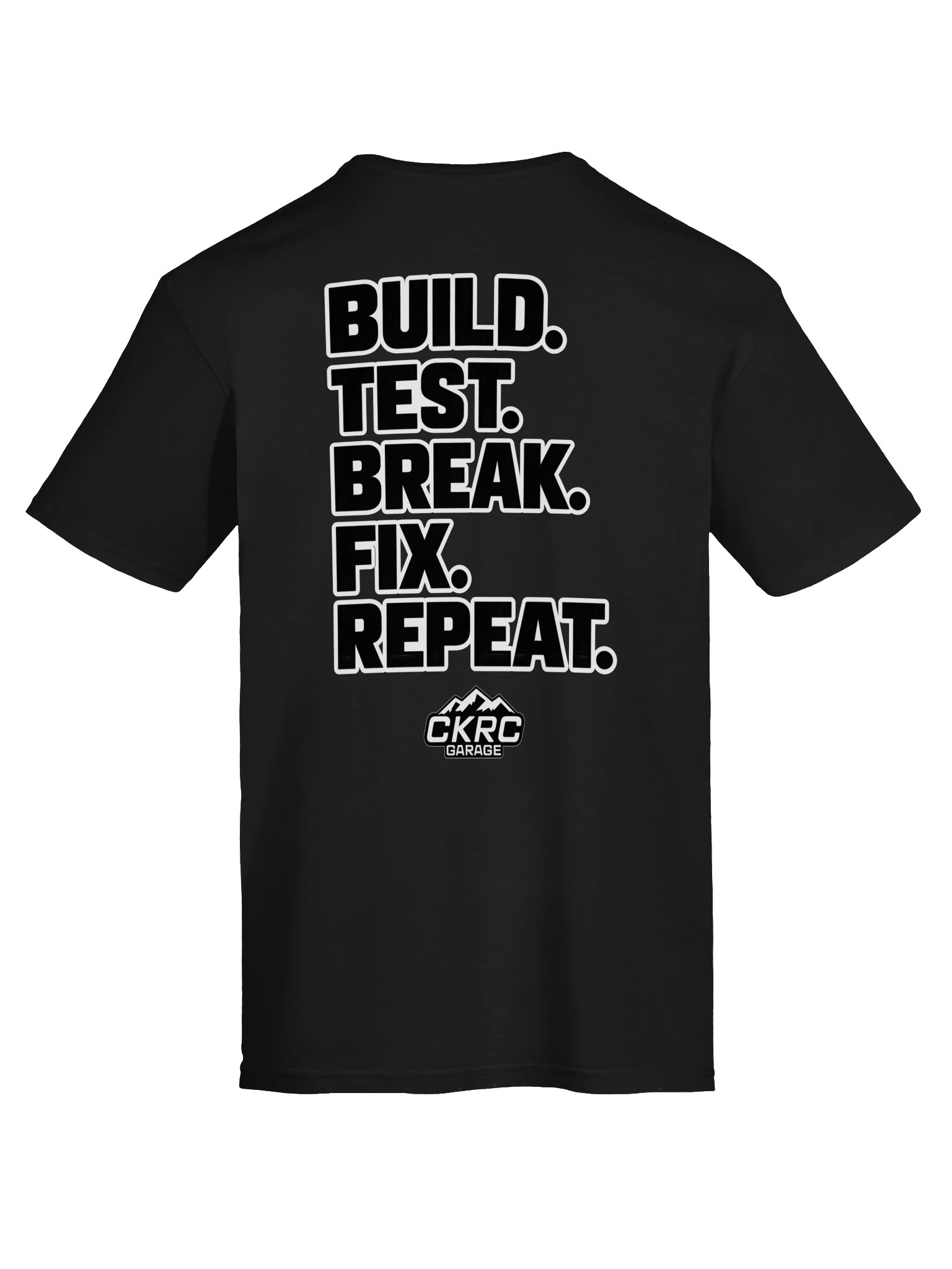 CKRC Garage Build. Test. Break. Fix. Repeat. Tee product image (78)