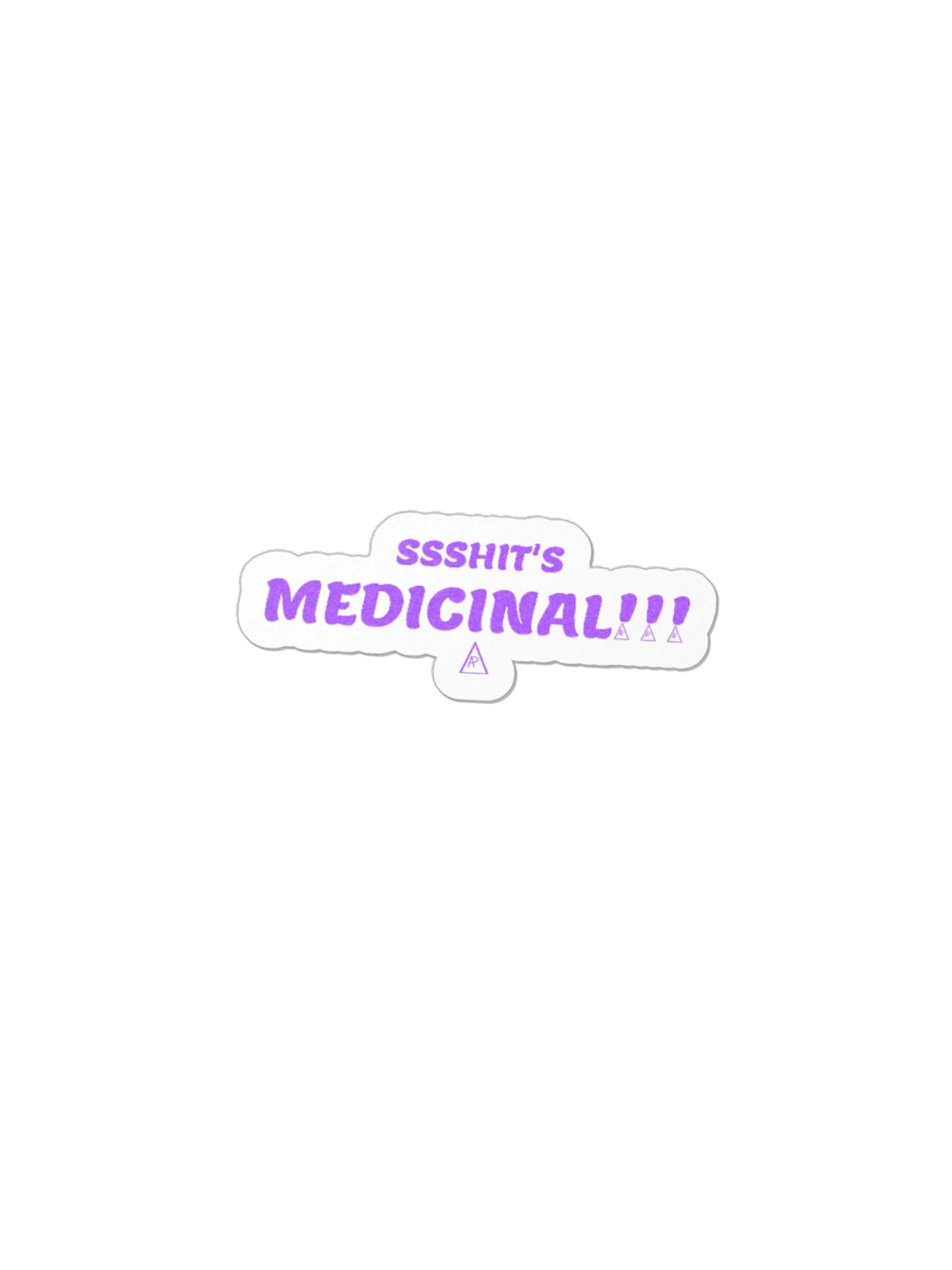 SSSHIT'S MEDICINAL!!! — Sticker product image (1)