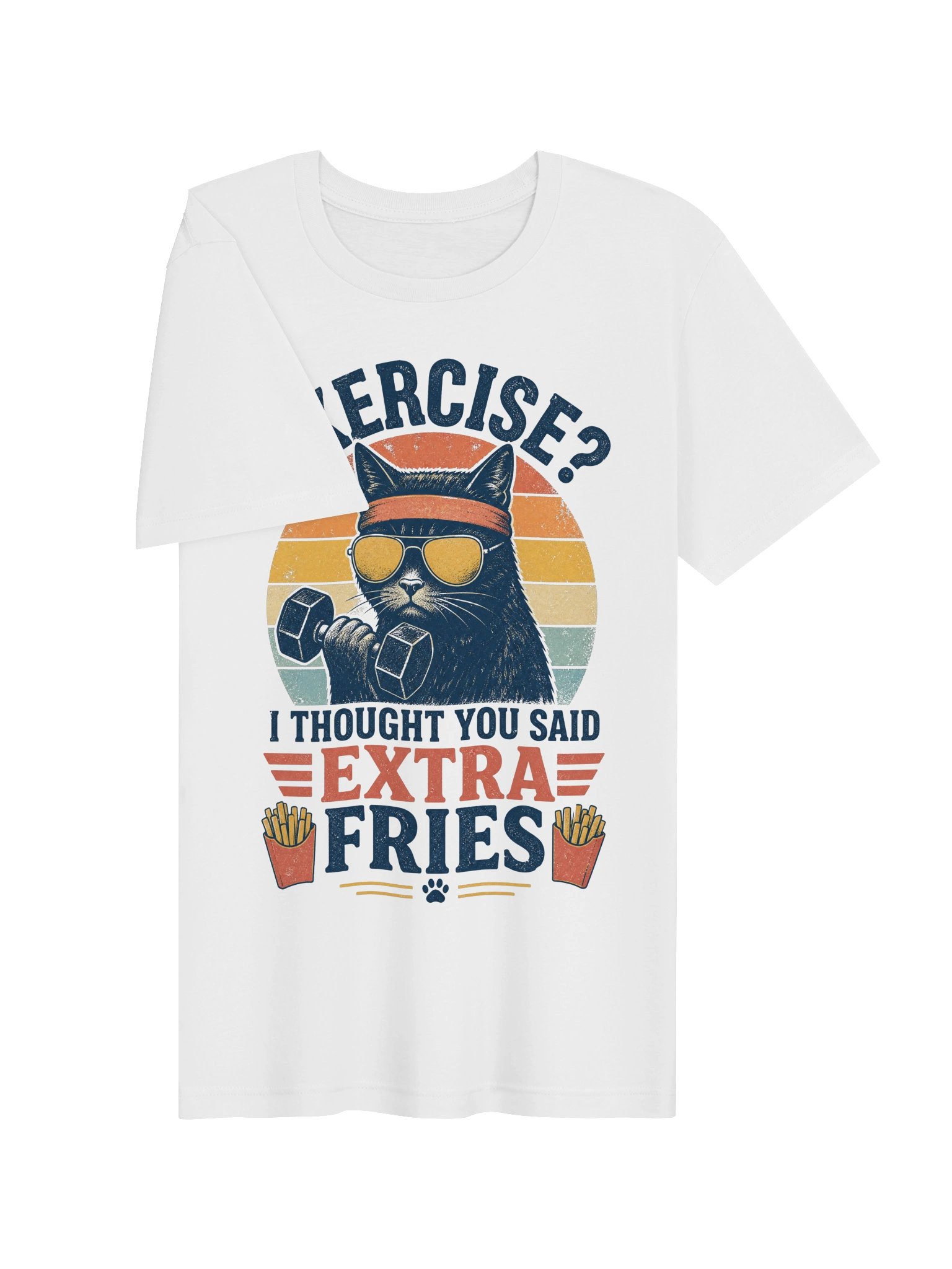Exercise? I Thought You Said Extra Fries - Funny Retro Food Humor T-Shirt product image (27)
