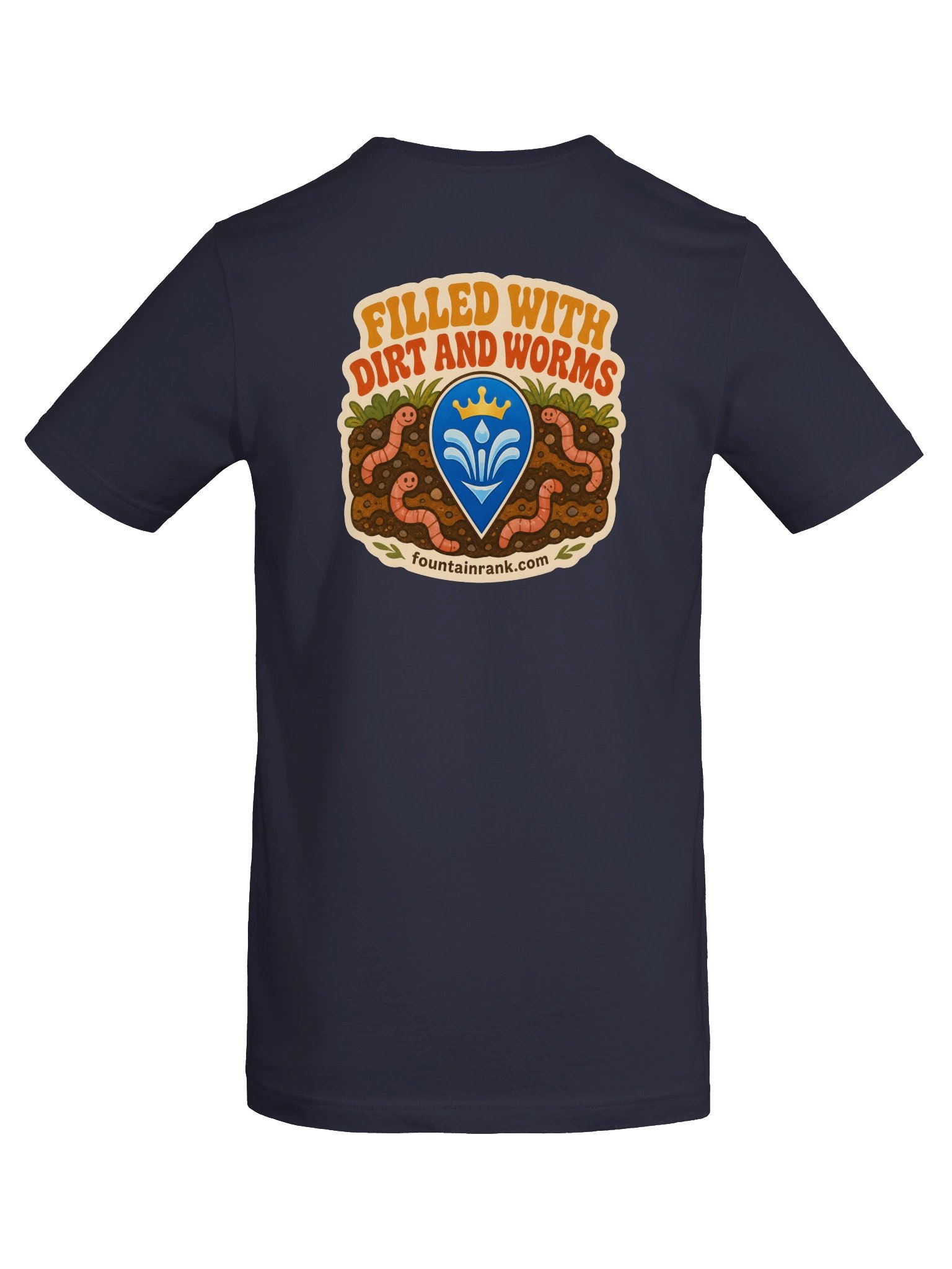 FountainRank - Filled with Dirt and Worms T-Shirt product image (6)