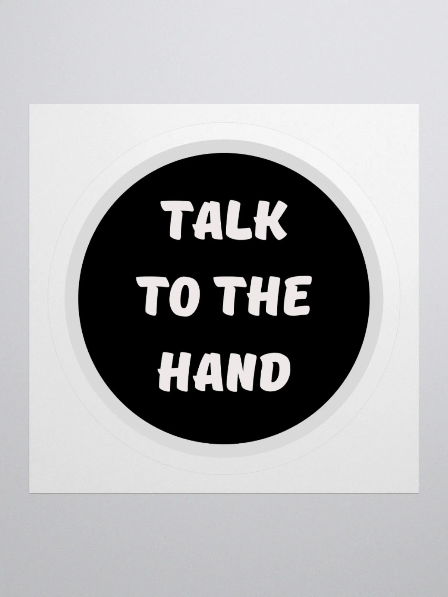 Bold 'Talk to the Hand' Sticker - BW product image (1)
