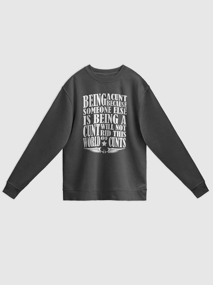 Stop Being A Cunt - White Lettering - Independent Trading Co. Unisex Midweight Pigment Dyed Sweatshirt product image (1)