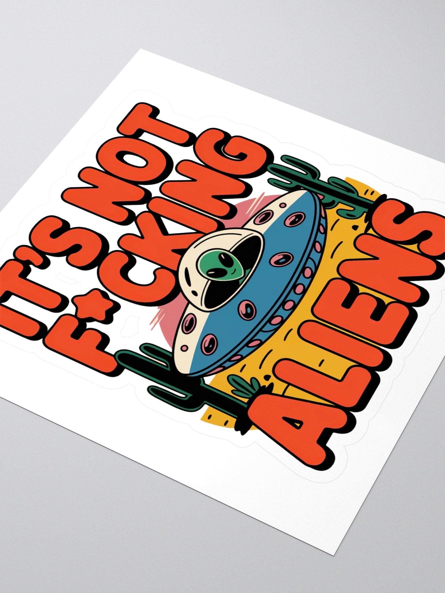 It's Not F*cking Aliens Sticker — TE.STKR-01 product image (3)