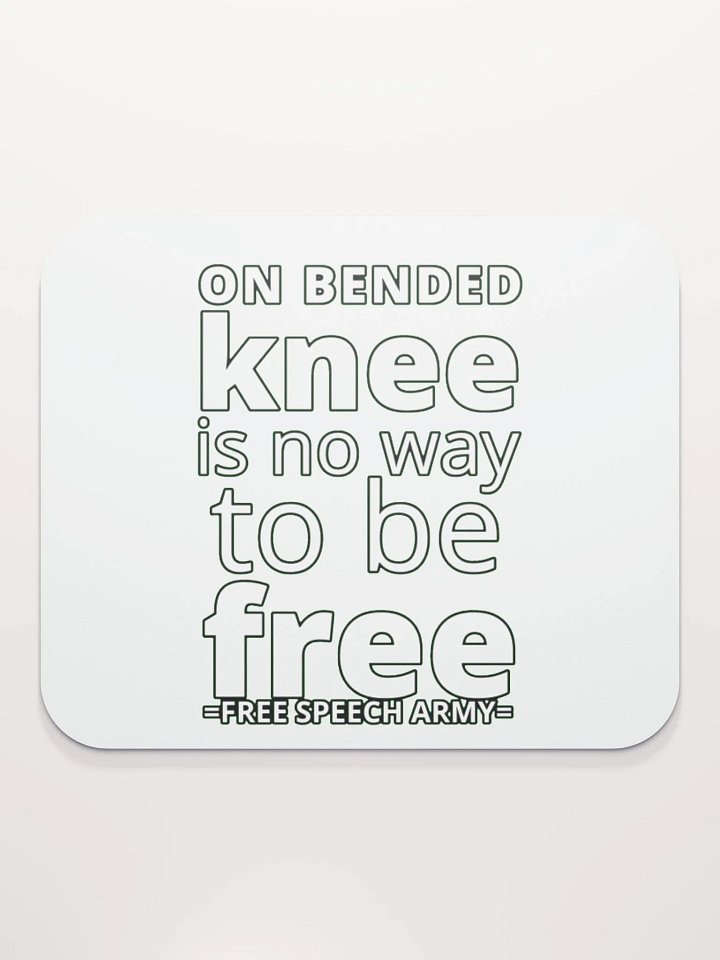 ON BENDED KNEE IS NO WAY TO BE FREE product image (2)