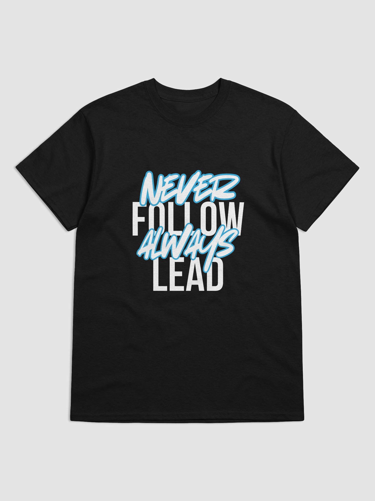 Never Follow. Always Lead. Tee product image (1)