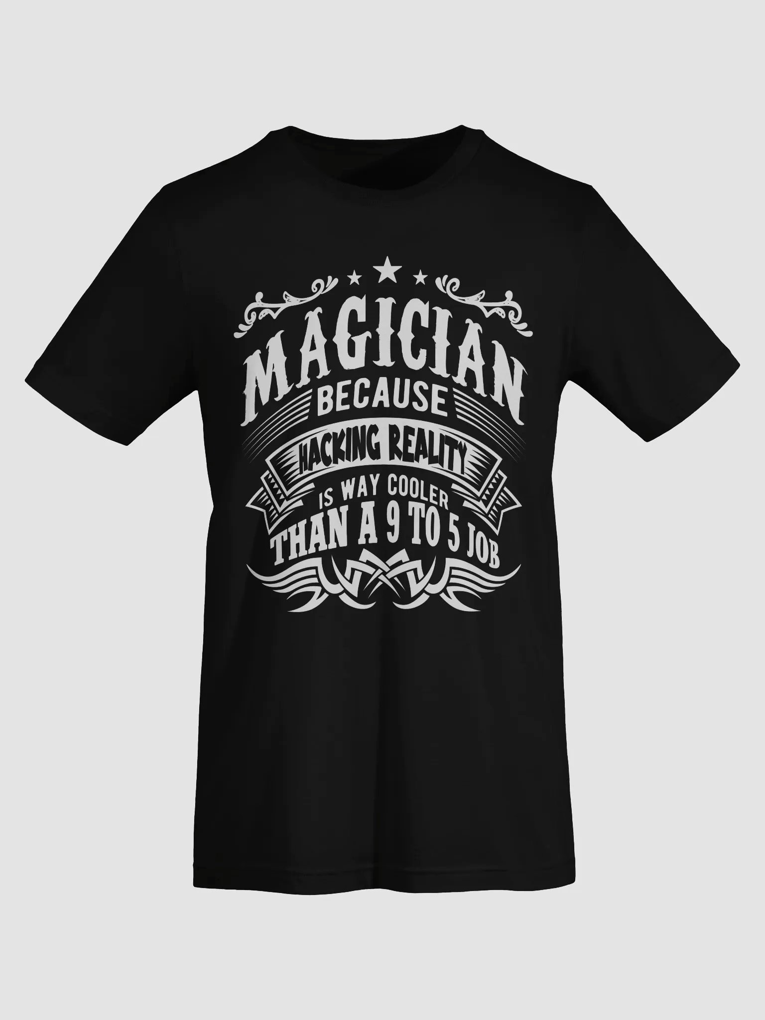 Magician Because Hacking Reality is Way Cooler than a 9 to 5 Job Tee product image (9)