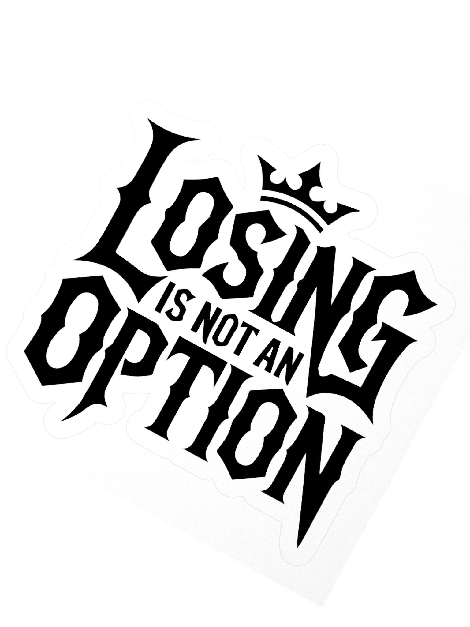 loosing is not an option Kiss Cut Stickers product image (2)