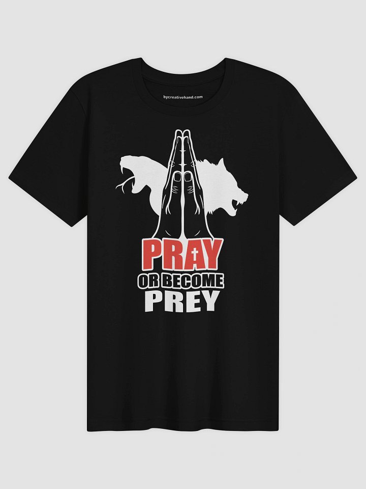Pray or become Prey T-Shirt WTX product image (1)