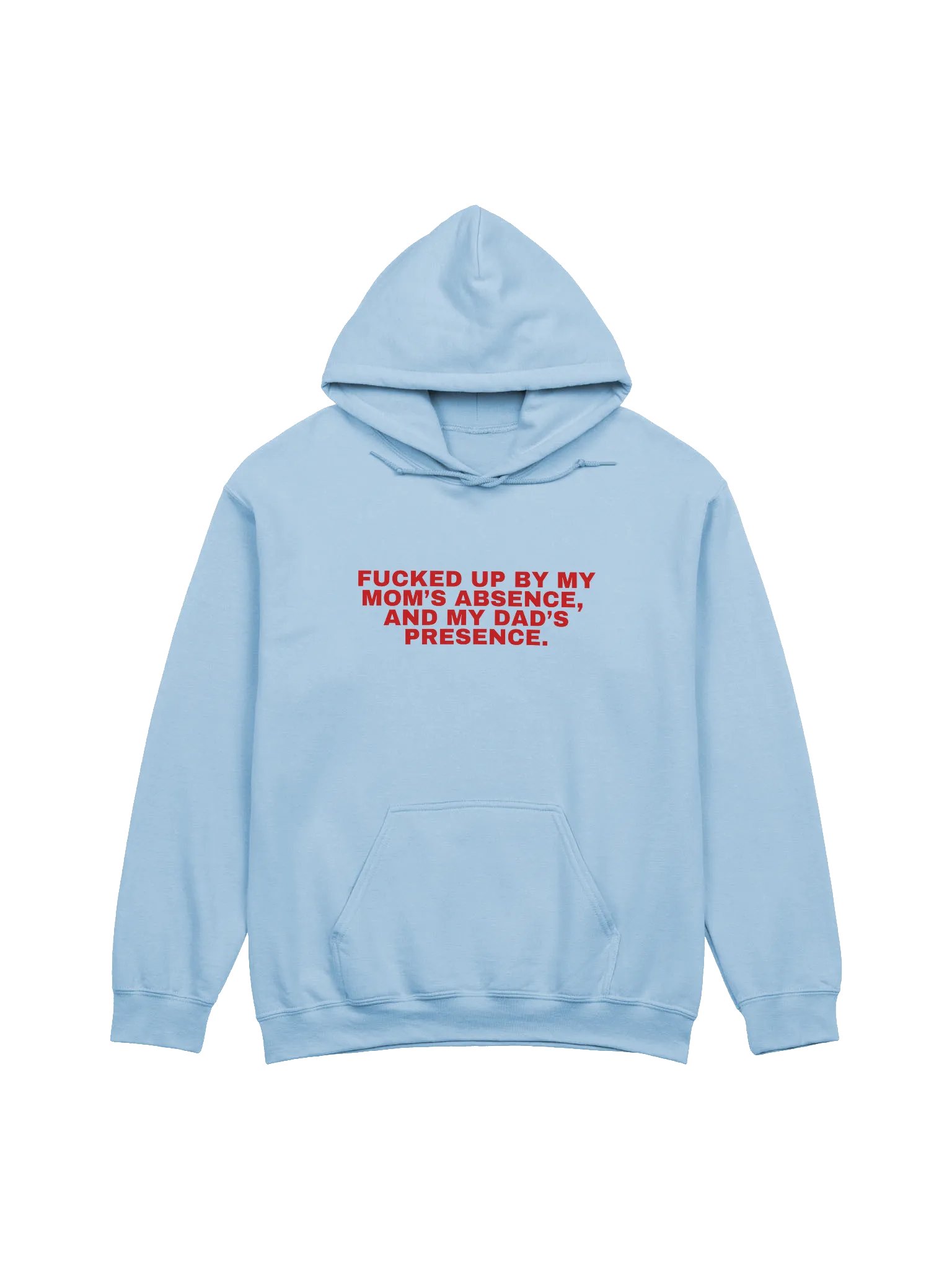 Fucked Up By My Mom's Absence And My Dad's Presence Hoodie product image (1)
