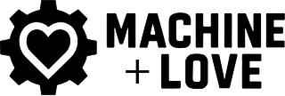 Machine + Love