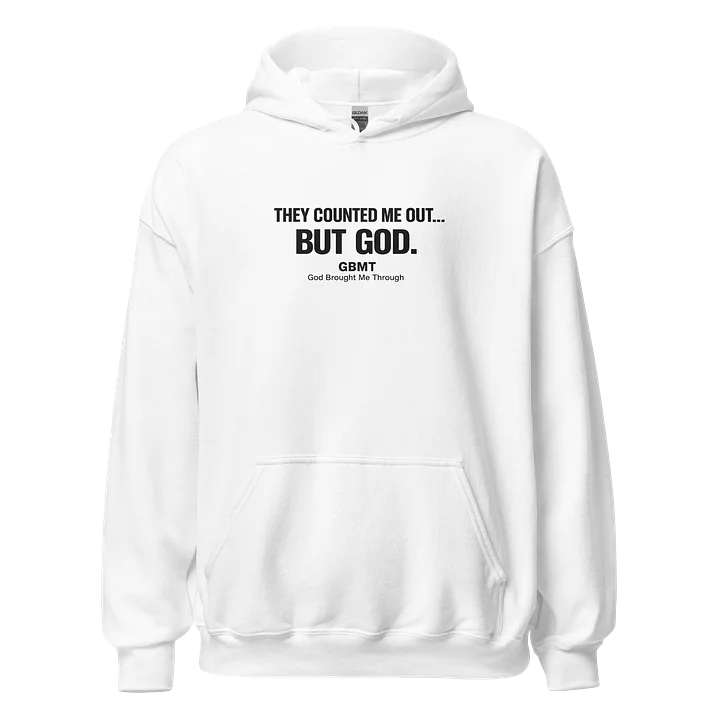 They Counted Me Out But God Hoodie | GBMT Testimony Hoodie | Anthony Johnson product image (1)