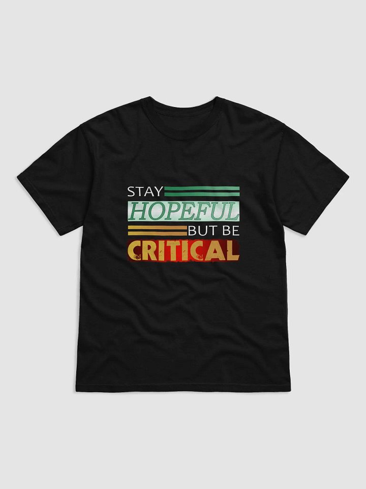Stay hopeful but be critical 2024 [T-Shirt] product image (1)
